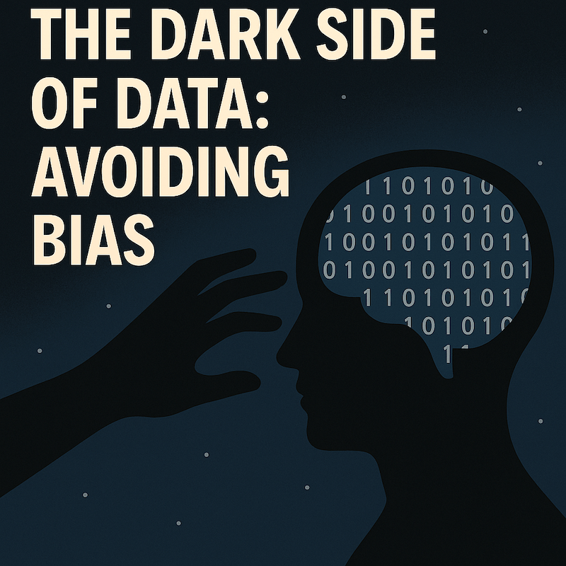 The dark side of data: avoiding bias